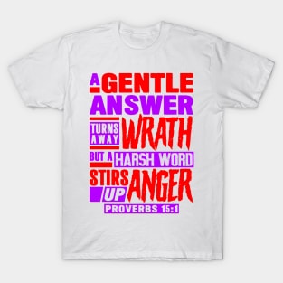 Proverbs 15:1 A Gentle Answer Turns Away Wrath T-Shirt